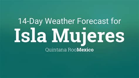 Isla Mujeres, Quintana Roo, Mexico Weather Forecast